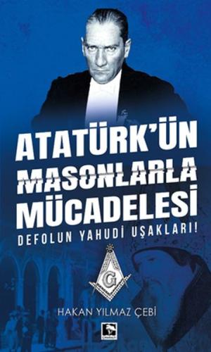 Atatürk'ün Masonlarla Mücadelesi | Kitap Ambarı