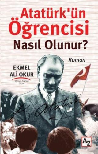 Atatürk’ün Öğrencisi Nasıl Olunur? | Kitap Ambarı