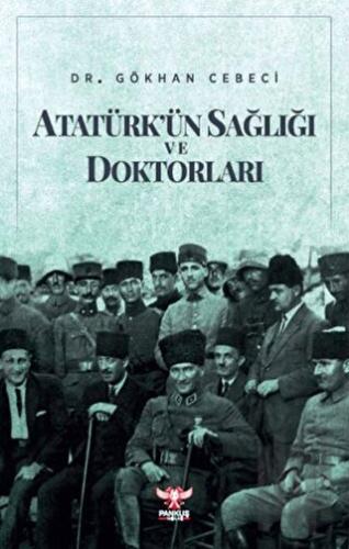 Atatürk'ün Sağlığı ve Doktorları | Kitap Ambarı