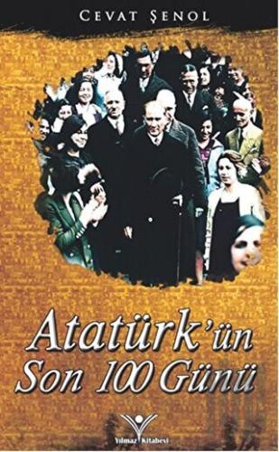 Atatürk'ün Son 100 Günü | Kitap Ambarı