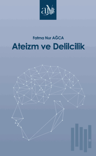 Ateizm ve Delilcilik | Kitap Ambarı