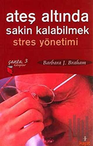 Ateş Altında Sakin Kalabilmek: Stres Yönetimi | Kitap Ambarı