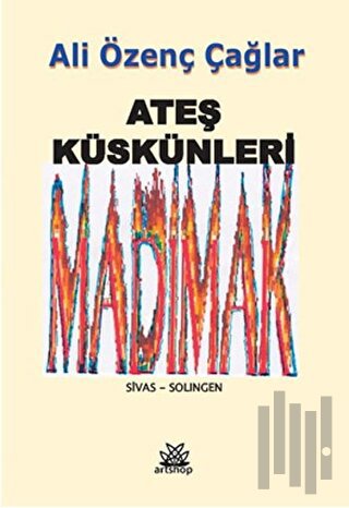 Ateş Küskünleri | Kitap Ambarı