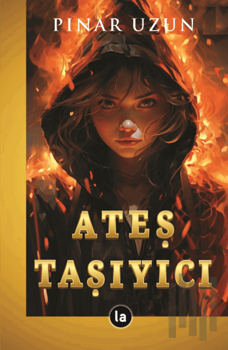 Ateş Taşıyıcı | Kitap Ambarı