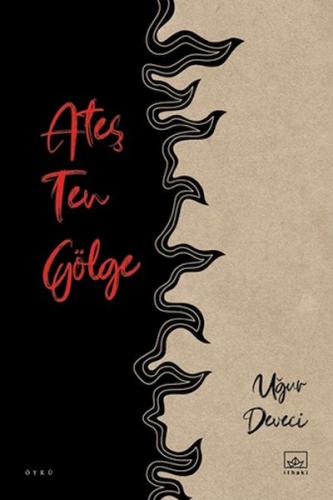 Ateş Ten Gölge | Kitap Ambarı