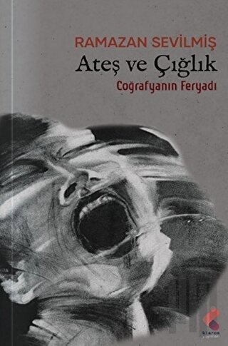 Ateş ve Çığlık | Kitap Ambarı