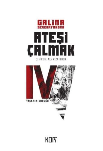 Yaşamın Doruğu - Ateşi Çalmak 4 | Kitap Ambarı