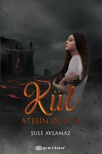 Ateşin Oğlu 2 - Kül | Kitap Ambarı