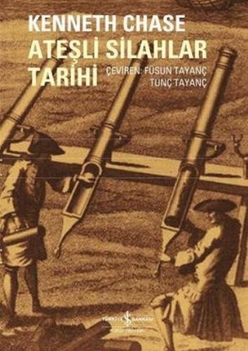 Ateşli Silahlar Tarihi | Kitap Ambarı