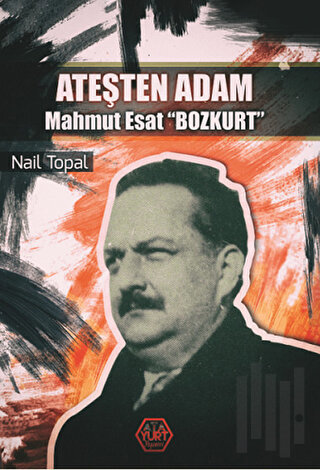 Ateşten Adam - Mahmut Esat Bozkurt | Kitap Ambarı