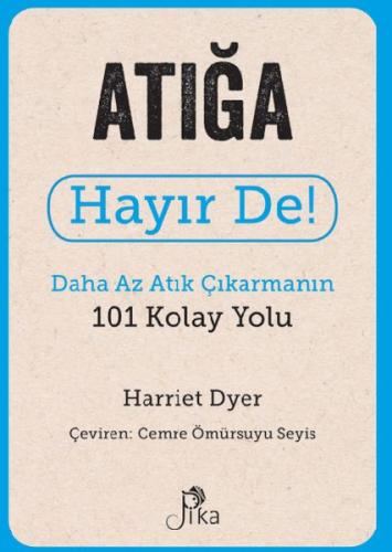 Atığa Hayır De! - Daha Az Atık Çıkarmanın 101 Kolay Yolu | Kitap Ambar