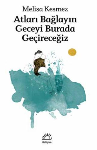 Atları Bağlayın Geceyi Burada Geçireceğiz | Kitap Ambarı