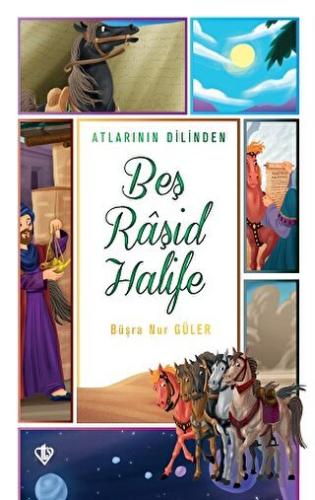 Atlarının Dilinden Beş Raşid Halife | Kitap Ambarı