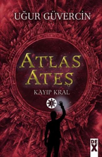 Atlas Ateş - Kayıp Kral | Kitap Ambarı