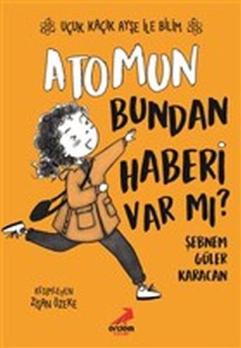 Atomun Bundan Haberi Var mı? - Uçuk Kaçık Ayşe ile Bilim 3 | Kitap Amb