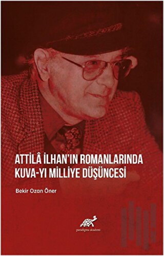 Attila İlhan’ın Romanlarında Kuva-yı Milliye Düşüncesi | Kitap Ambarı