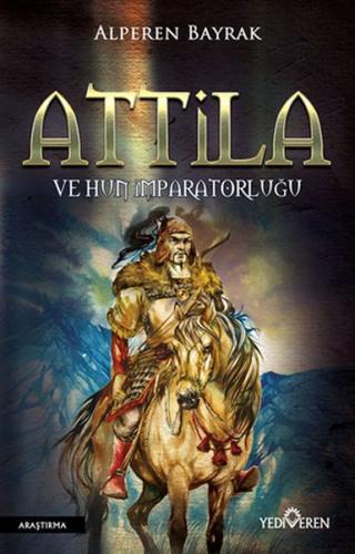 Attila ve Hun İmparatorluğu | Kitap Ambarı