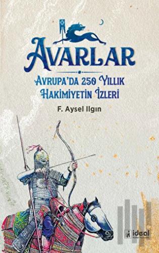 Avarlar - Avrupa'da 250 Yıllık Hakimiyetin İzleri | Kitap Ambarı