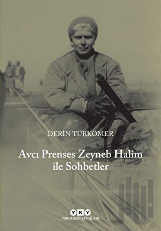 Avcı Prenses Zeyneb Halim İle Sohbetler | Kitap Ambarı