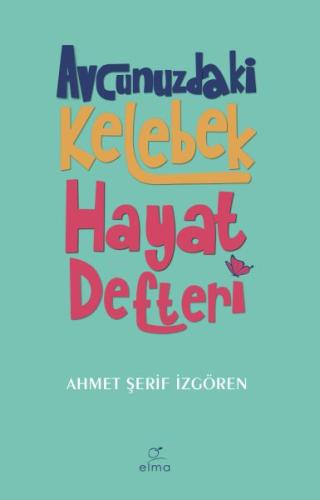 Avcunuzdaki Kelebek Hayat Defteri | Kitap Ambarı