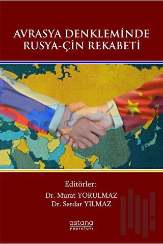 Avrasya Denkleminde Rusya-Çin Rekabeti | Kitap Ambarı