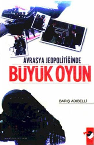 Avrasya Jeopolitiğinde Büyük Oyun | Kitap Ambarı