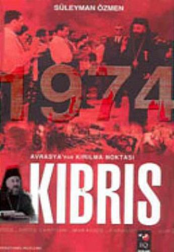 Avrasya'nın Kırılma Noktası Kıbrıs 1974 | Kitap Ambarı