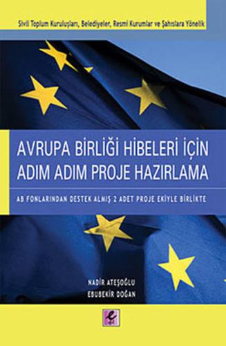 Avrupa Birliği Hibeleri İçin Adım Adım Proje Hazırlama | Kitap Ambarı