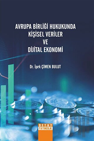 Avrupa Birliği Hukukunda Kişisel Veriler Ve Dijital Ekonomi | Kitap Am