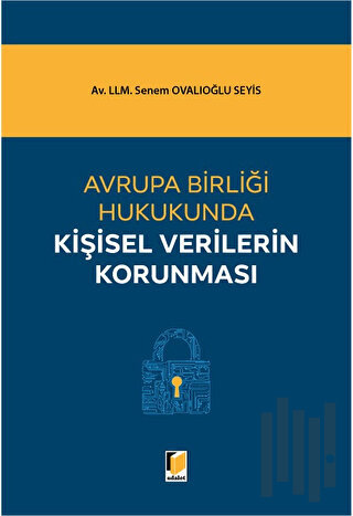 Avrupa Birliği Hukukunda Kişisel Verilerin Korunması | Kitap Ambarı