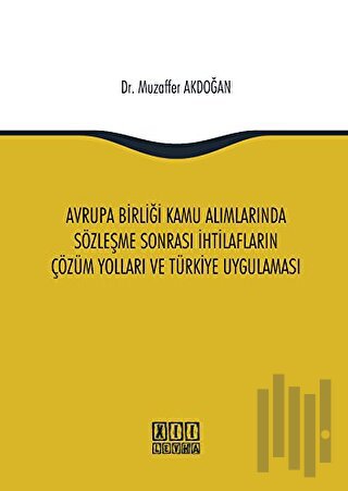 Avrupa Birliği Kamu Alımlarında Sözleşme Sonrası İhtilafların Çözüm Yo