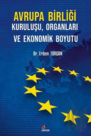 Avrupa Birliği Kuruluşu, Organları ve Ekonomik Boyutu | Kitap Ambarı