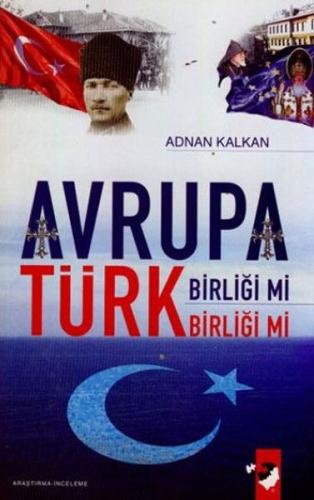 Avrupa Birliği Mi Türk Birliği Mi | Kitap Ambarı