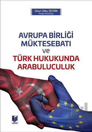 Avrupa Birliği Müktesebatı ve Türk Hukukunda Arabuluculuk (Ciltli) | K