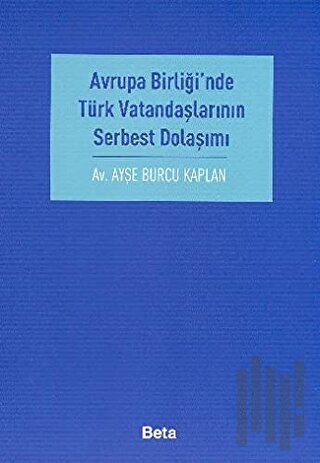 Avrupa Birliği’nde Türk Vatandaşlarının Serbest Dolaşımı | Kitap Ambar