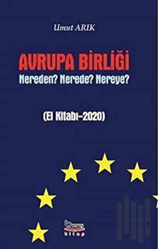 Avrupa Birliği Nereden? Nerede? Nereye? | Kitap Ambarı