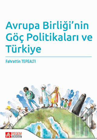 Avrupa Birliği’nin Göç Politikaları ve Türkiye | Kitap Ambarı