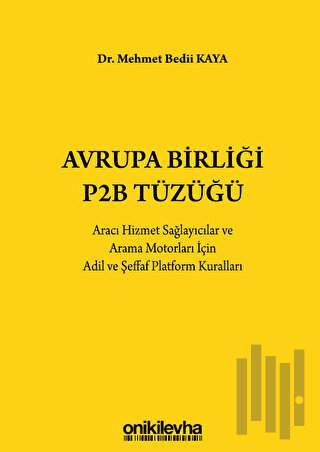 Avrupa Birliği P2B Tüzüğü: Aracı Hizmet Sağlayıcılar ve Arama Motorlar