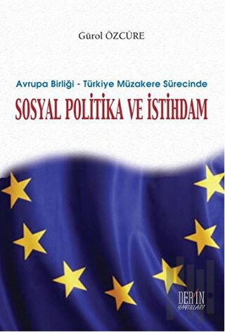 Avrupa Birliği - Türkiye Müzakere Sürecinde Sosyal Politika ve İstihda