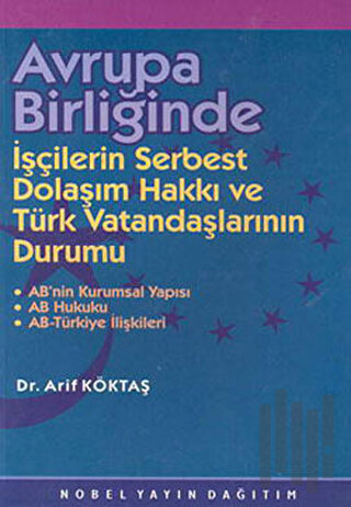 Avrupa Birliğinde İşçilerin Serbest Dolaşım Hakkı ve Türk Vatandaşları