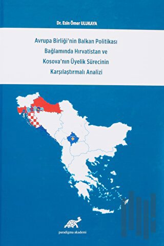 Avrupa Birliği'nin Balkan Politikası Bağlamında Hırvatistan ve Kosova'