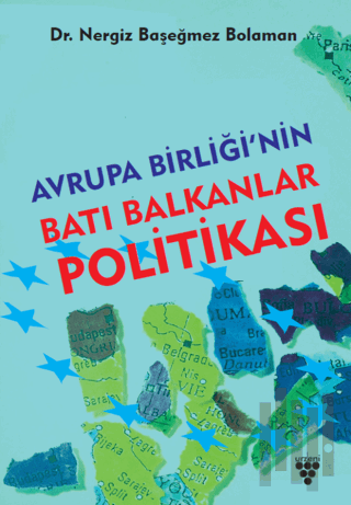 Avrupa Birliği'nin Batı Balkanlar Politikası | Kitap Ambarı