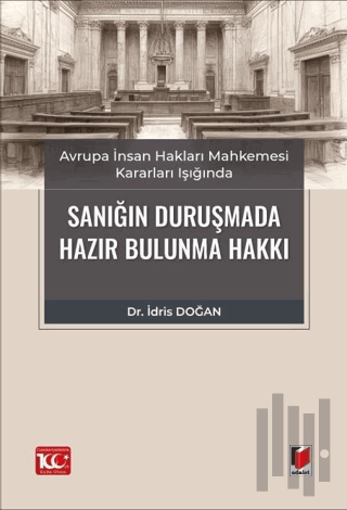 Avrupa İnsan Hakları Mahkemesi Kararları Işığında Sanığın Duruşmada Ha