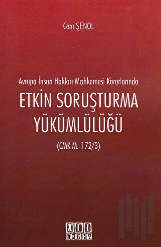 Avrupa İnsan Hakları Mahkemesi Kararlarında Etkin Soruşturma Yükümlülü