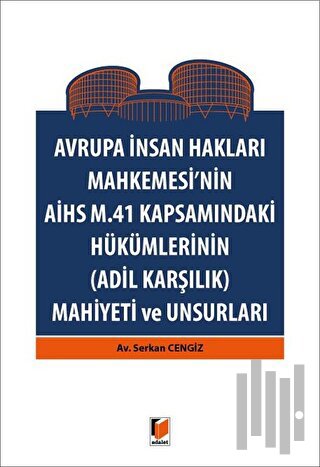 Avrupa İnsan Hakları Mahkemesinin AİHS M. 41 Kapsamındaki Hükümlerinin