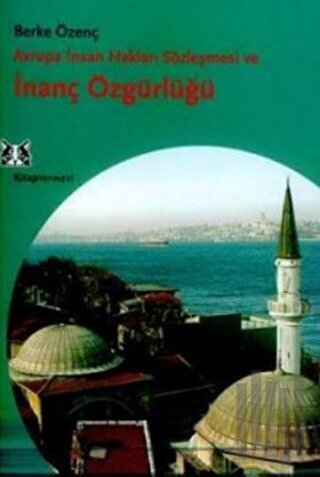 Avrupa İnsan Hakları Sözleşmesi ve İnanç Özgürlüğü | Kitap Ambarı