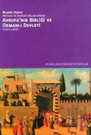 Avrupa’nın Birliği ve Osmanlı Devleti (1453-1683) | Kitap Ambarı