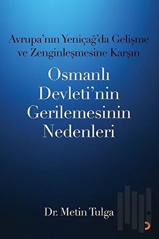 Avrupa’nın Yeniçağ ’da Gelişme ve Zenginleşmesine Karşın Osmanlı Devle