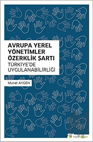 Avrupa Yerel Yönetimler Özerklik Şartı Türkiye’de Uygulanabilirliği | 