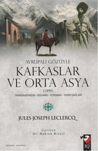 Avrupalı Gözüyle Kafkaslar ve Orta Asya (1890) | Kitap Ambarı